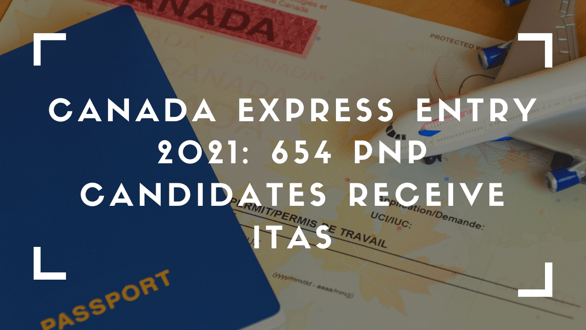 Canada Express Entry 2021: 654 PNP candidates receive ITAs