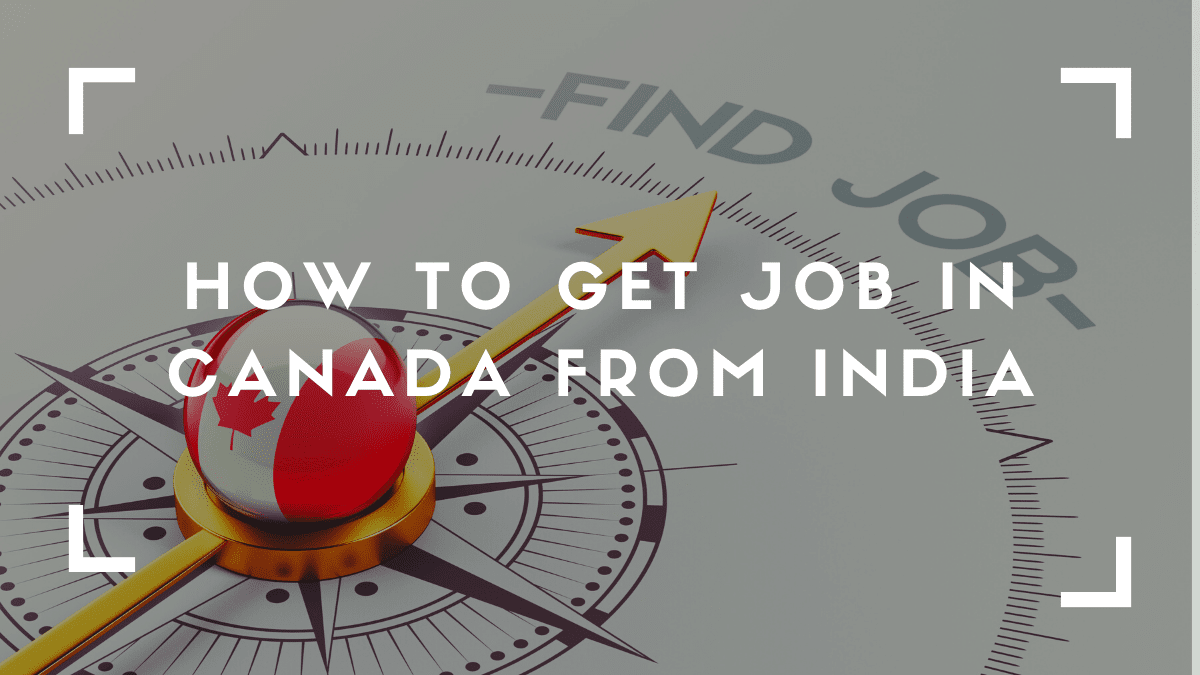 How To Get Job In Canada From India?