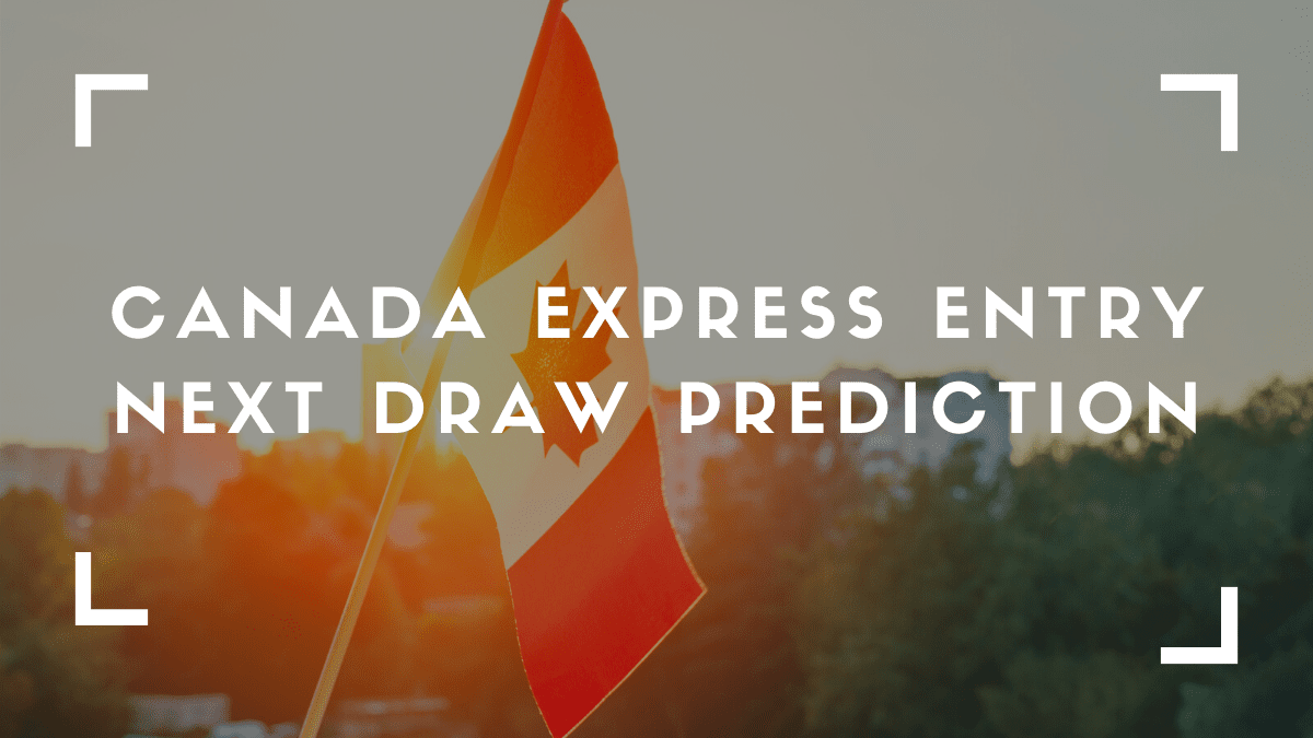 Canada Express Entry Next Draw Prediction