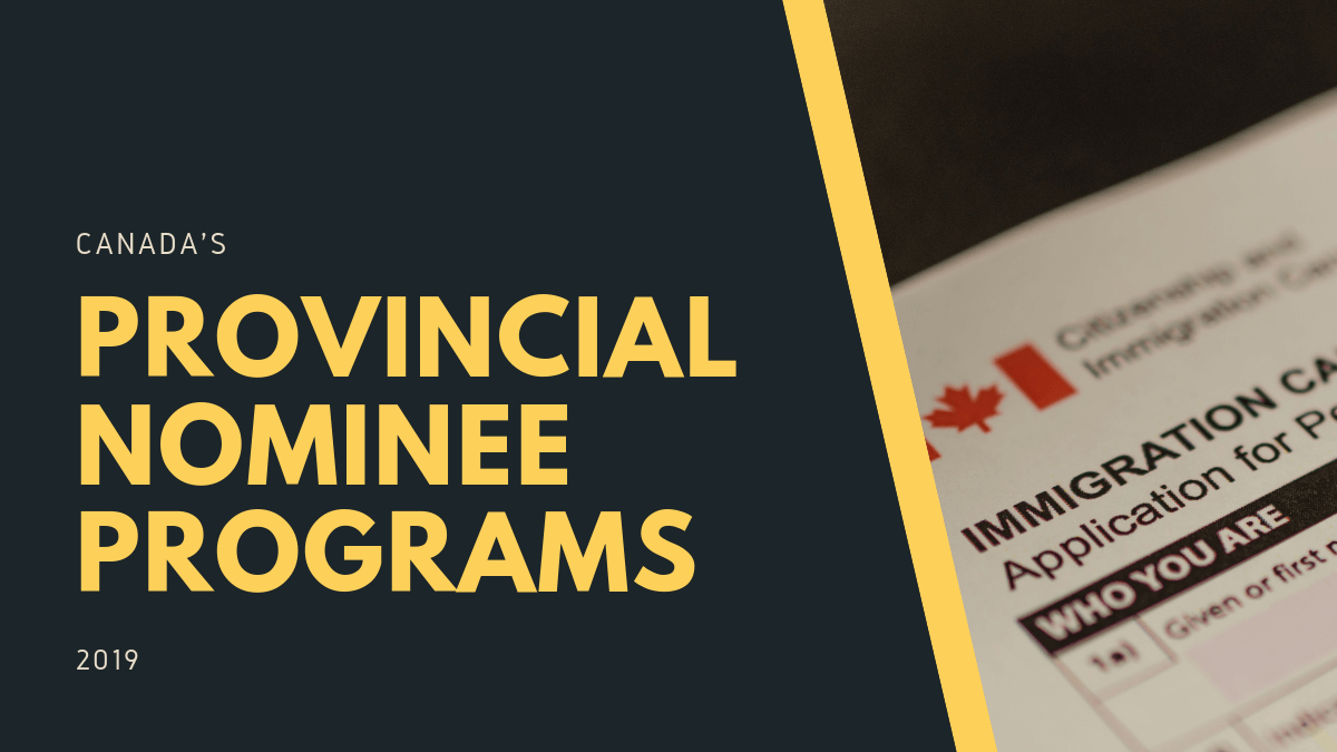 Canada’s Provincial Nominee Programs are evolving in 2019