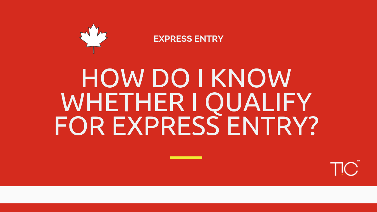 How do I know whether you qualify for Express Entry?
