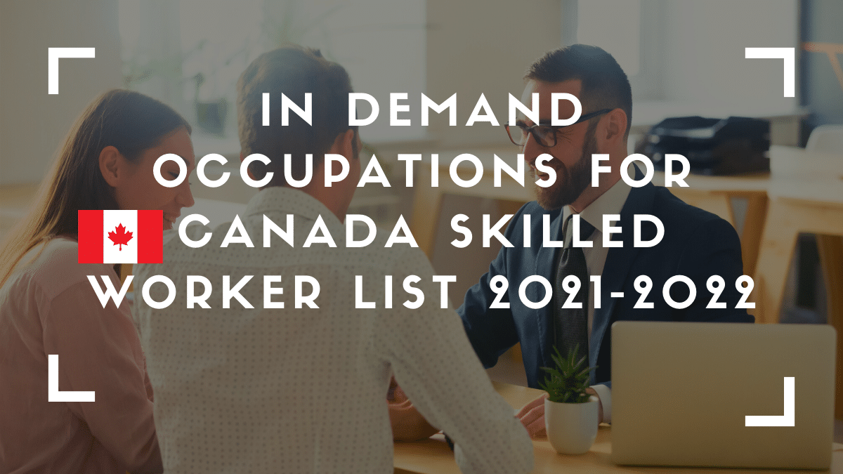 In Demand Occupations for Canada Skilled Worker List 2021-2022