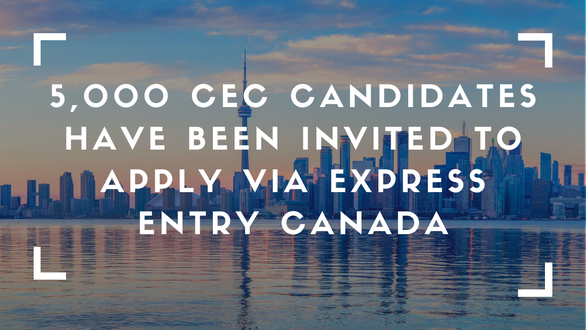 5,000 CEC Candidates Have Been Invited To Apply Via Express Entry Canada