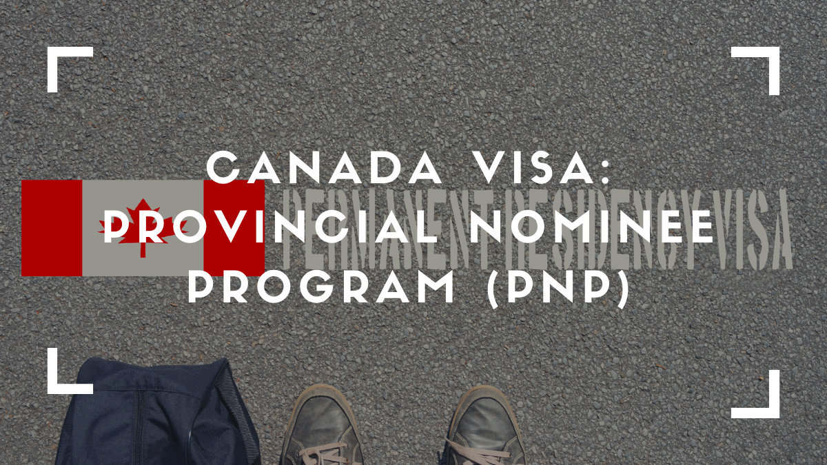 Canada Visa: Provincial Nominee Program (PNP)