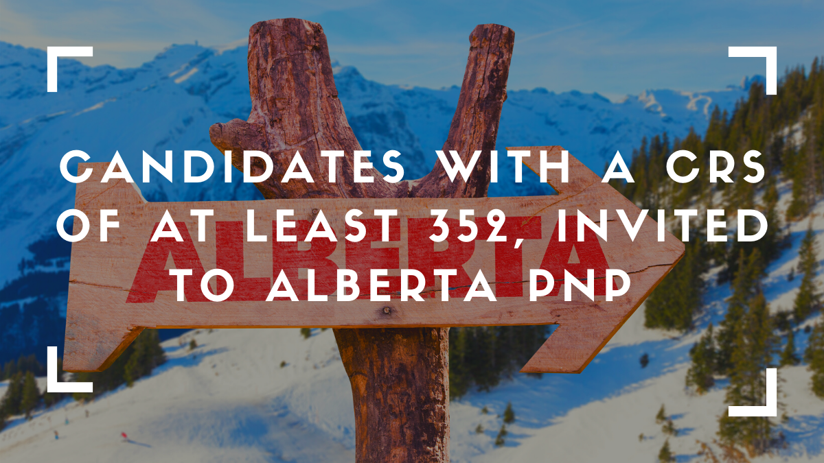 Express Entry Canada – Candidates with a CRS of at least 352, are invited to the Alberta PNP draw.